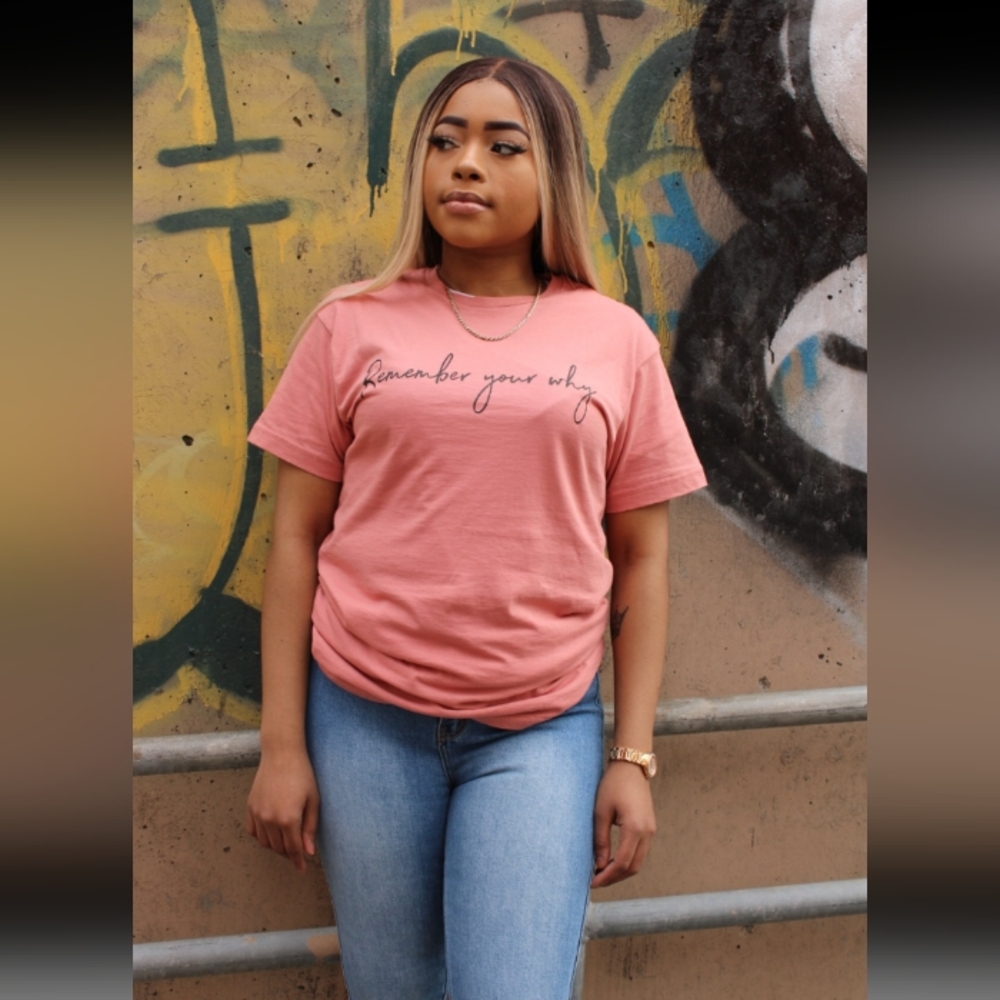 Remember your why T-shirt